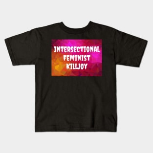 Intersectional Feminist Killjoy Kids T-Shirt